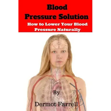 Blood Pressure Solution: How to Lower Blood Pressure Naturally