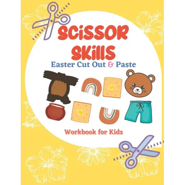Scissor Skills Easter Cut Out & Paste Workbook for Kids: A Fun Cutting Practice Activity (Let's Cut Paper)