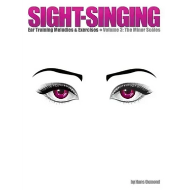 Sight-Singing - Ear Training Melodies & Exercises: Volume 3, The Minor Scales