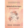 Behind All The Tears: A Poetry Collection
