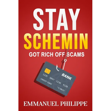 Stay Schemin: Got Rich off Scams