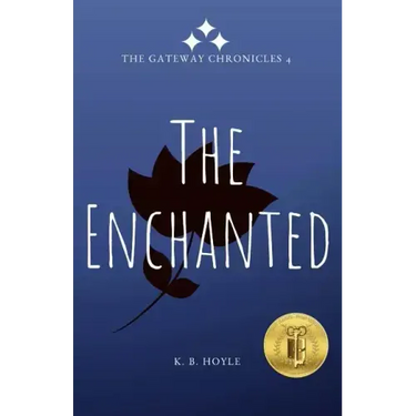 The Enchanted: The Gateway Chronicles 4