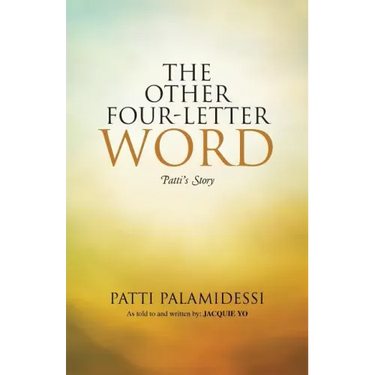 The Other Four-Letter Word: Patti's Story