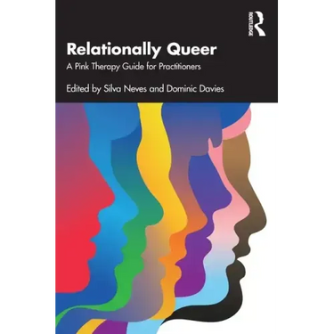 Relationally Queer: A Pink Therapy Guide for Practitioners