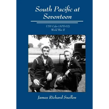 South Pacific at Seventeen: USS Cofer (Apd-62) World War II