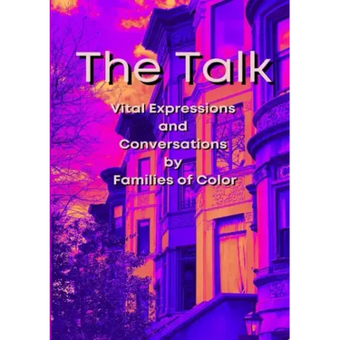 The Talk: Vital Expressions and Conversations by Families of Color