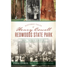 Historic Tales of Henry Cowell Redwoods State Park: Big Trees Grove