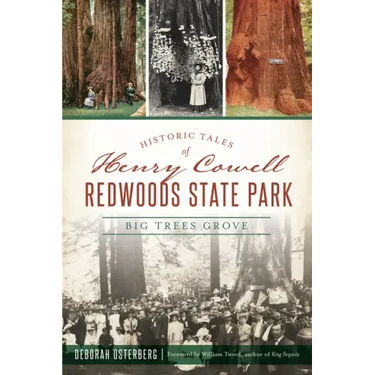 Historic Tales of Henry Cowell Redwoods State Park: Big Trees Grove