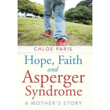 Hope, Faith and Asperger Syndrome: A Mother's Story