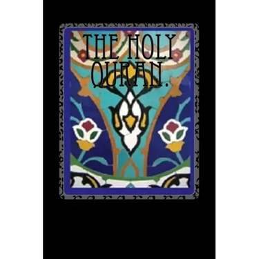 The Holy Qur'an.