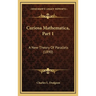 Curiosa Mathematica, Part 1: A New Theory Of Parallels (1890)