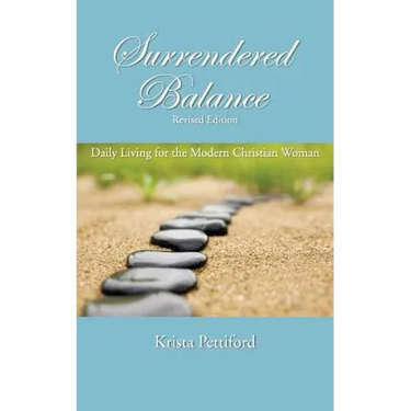 Surrendered Balance Daily Living for the Modern Christian Woman