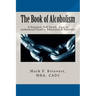 The Book of Alcoholism: Your Private, Personal, Self Paced, Easy to understand Road to Education & Recovery