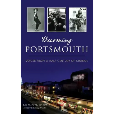 Becoming Portsmouth: Voices from a Half Century of Change