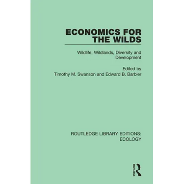 Economics for the Wilds: Wildlife, Wildlands, Diversity and Development