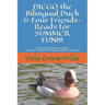 DIEGO the Bilingual Duck & Four Friends- Ready for SUMMER FUN!!!: BUILDING READING FLUENCY- Preschool - Grade 2 ( for English & Spanish learners)