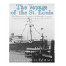 The Voyage of the St. Louis: The History and Legacy of the Fateful Attempt to Resettle Jewish Refugees Before World War II and the Holocaust