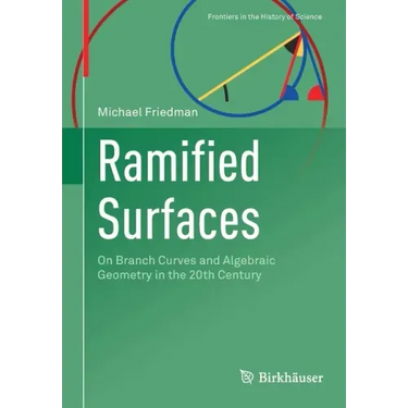 Ramified Surfaces: On Branch Curves and Algebraic Geometry in the 20th Century