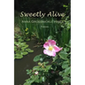 Sweetly Alive: Poems