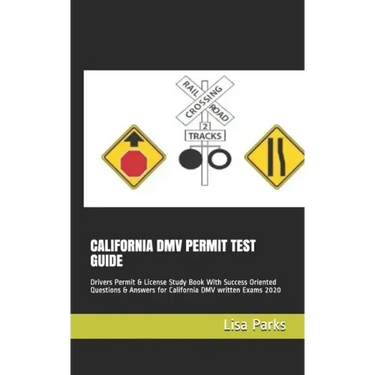 California DMV Permit Test Guide: Drivers Permit & License Study Book With Success Oriented Questions & Answers for California DMV written Exams 2020