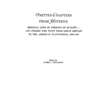 Omitted Chapters from Hotten's Original Lists of Persons of Quality . . .