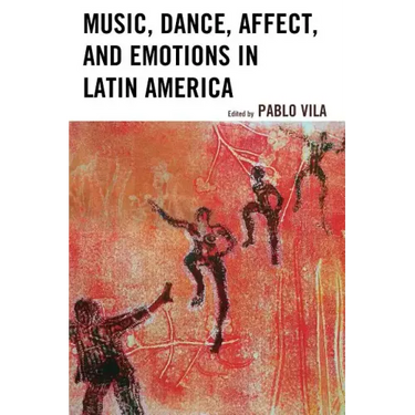 Music, Dance, Affect, and Emotions in Latin America