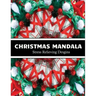 Christmas Mandala stress relieving designs: An adult coloring book for christmas mandala lovers