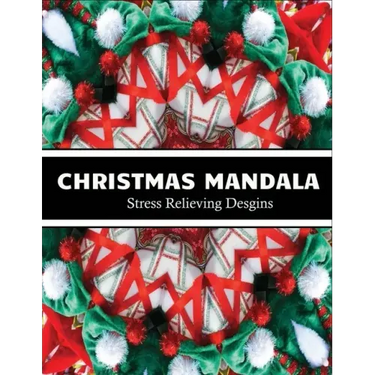 Christmas Mandala stress relieving designs: An adult coloring book for christmas mandala lovers