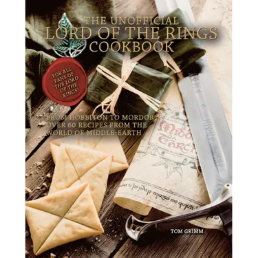 The Unofficial Lord of the Rings Cookbook: From Hobbiton to Mordor, Over 60 Recipes from the World of Middle-Earth