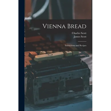 Vienna Bread: Instructions and Recipes
