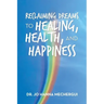 Reclaiming Dreams to Healing, Health, and Happiness