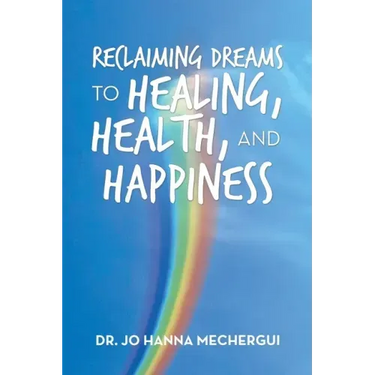 Reclaiming Dreams to Healing, Health, and Happiness