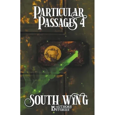 Particular Passages 4: South Wing