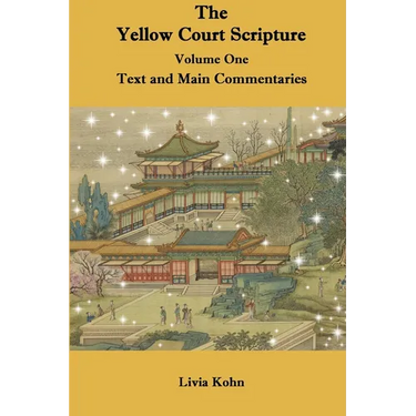 The Yellow Court Scripture, Volume One: Text and Main Commentaries