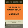 The Book of Martyrdom and Artifice: First Journals and Poems: 1937-1952