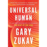 Universal Human: Creating Authentic Power and the New Consciousness