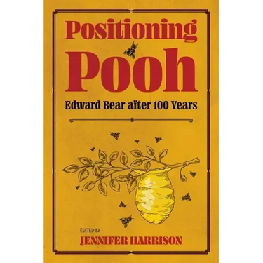 Positioning Pooh: Edward Bear After One Hundred Years