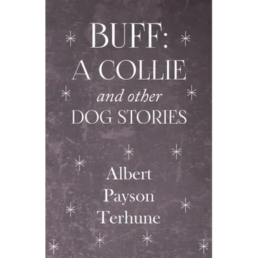Buff: A Collie and Other Dog Stories