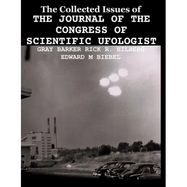 The Collected Issues of THE JOURNAL OF THE CONGRESS OF SCIENTIFIC UFOLOGIST