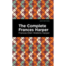 The Complete Frances Harper