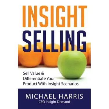 Insight Selling: How to sell value & differentiate your product with Insight Scenarios