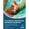 Coral Disease Identification and Monitoring Manual: Student Study Book and Manual