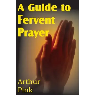 A Guide to Fervent Prayer
