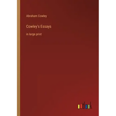 Cowley's Essays: in large print