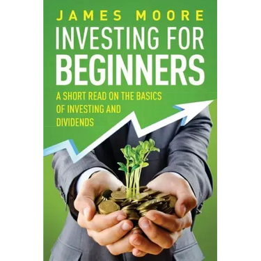 Investing for Beginners: A Short Read on the Basics of Investing and Dividends