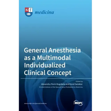 General Anesthesia as a Multimodal Individualized Clinical Concept