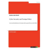 Cyber Security and Foreign Policy: Actors and institutions in Germany with a special focus on the BAKS