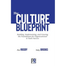 The Culture Blueprint: Building, Implementing, and Growing the Foundations for Organizational & Team Success
