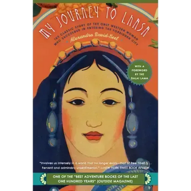 My Journey to Lhasa: The Classic Story of the Only Western Woman Who Succeeded in Entering the Forbidden City