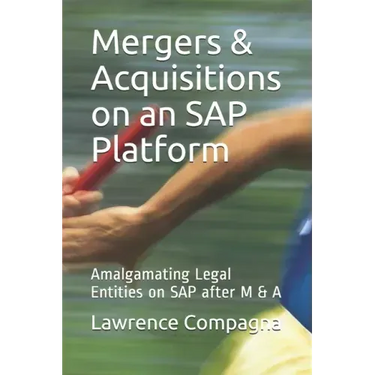 Mergers & Acquisitions on an SAP Platform: Amalgamating Legal Entities on SAP after M & A